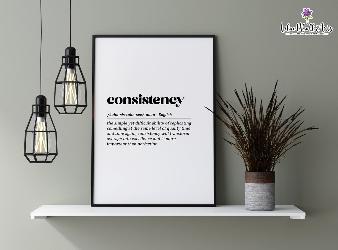 Consistency Definition Inspirational Dictionary Quote Wall Print