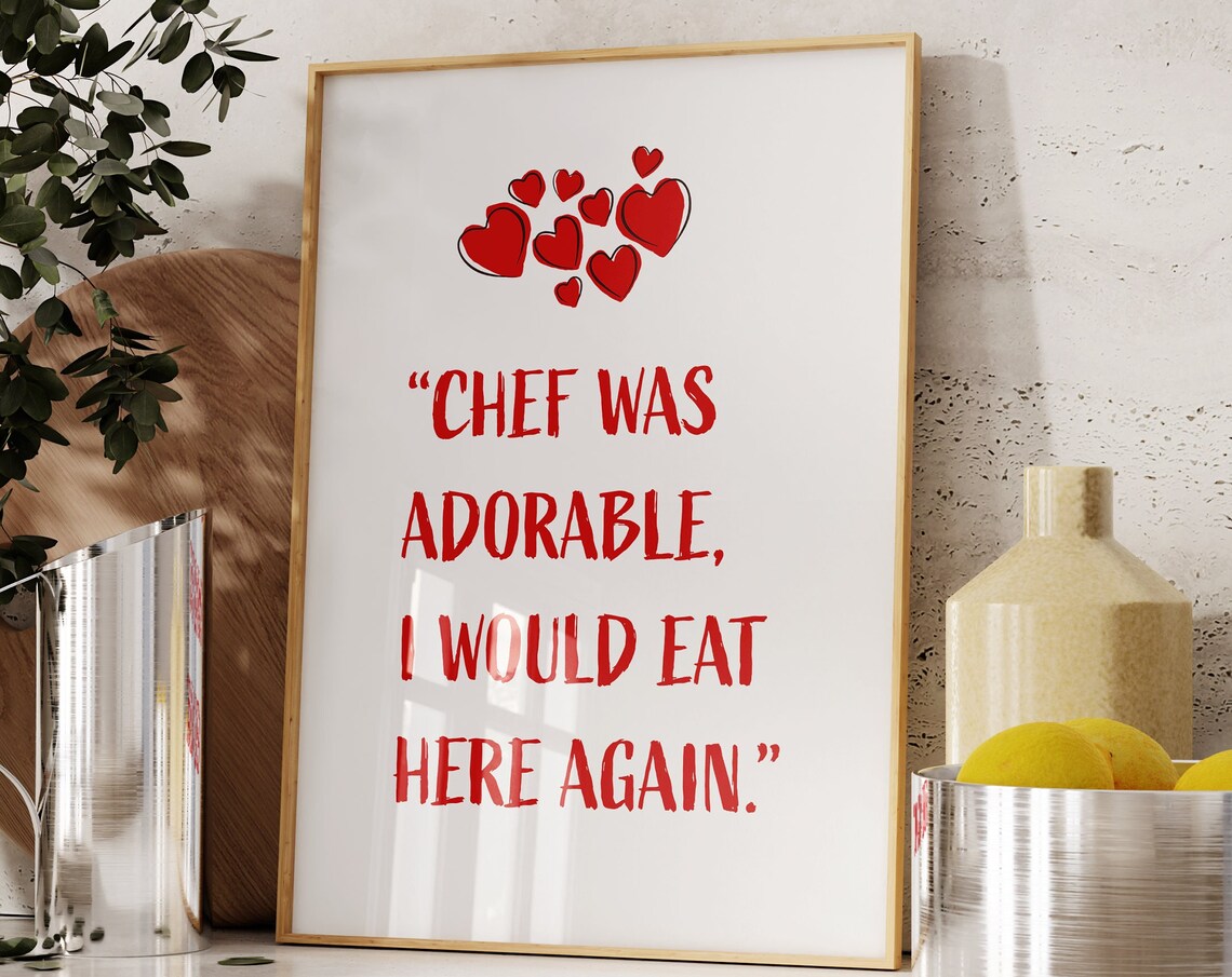 Chef Was Adorable I Would Eat Here Again Funny Kitchen Quote Poster Red Hearts