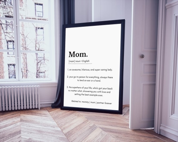 Mom Definition Print Gifts For Mom Mothers Day Gift Mom Definition Art Mom Print Gifts For Her Mom Poster