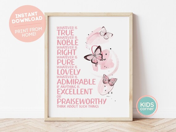 Whatever Is True Noble Right Pure Lovely Butterfly Faith Poster
