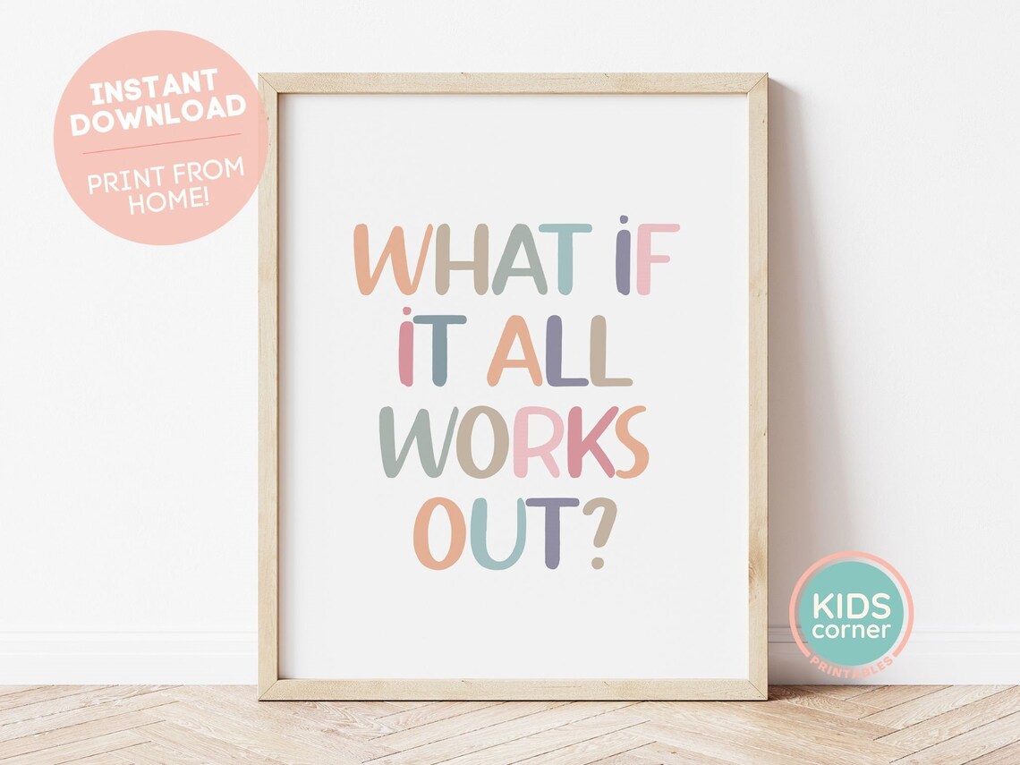 What If It All Works Out Quote Art Print
