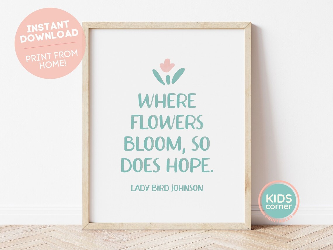 Where Flowers Bloom So Does Hope Quote Art Print