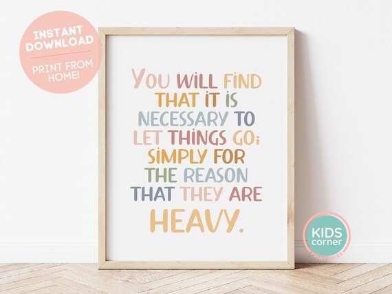 Let Things Go Simply For The Reason They Are Heavy Quote Poster