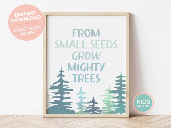 From Small Seeds Grow Mighty Trees Wall Art Nursery Decor Tree Playroom Art Instant Positive Art