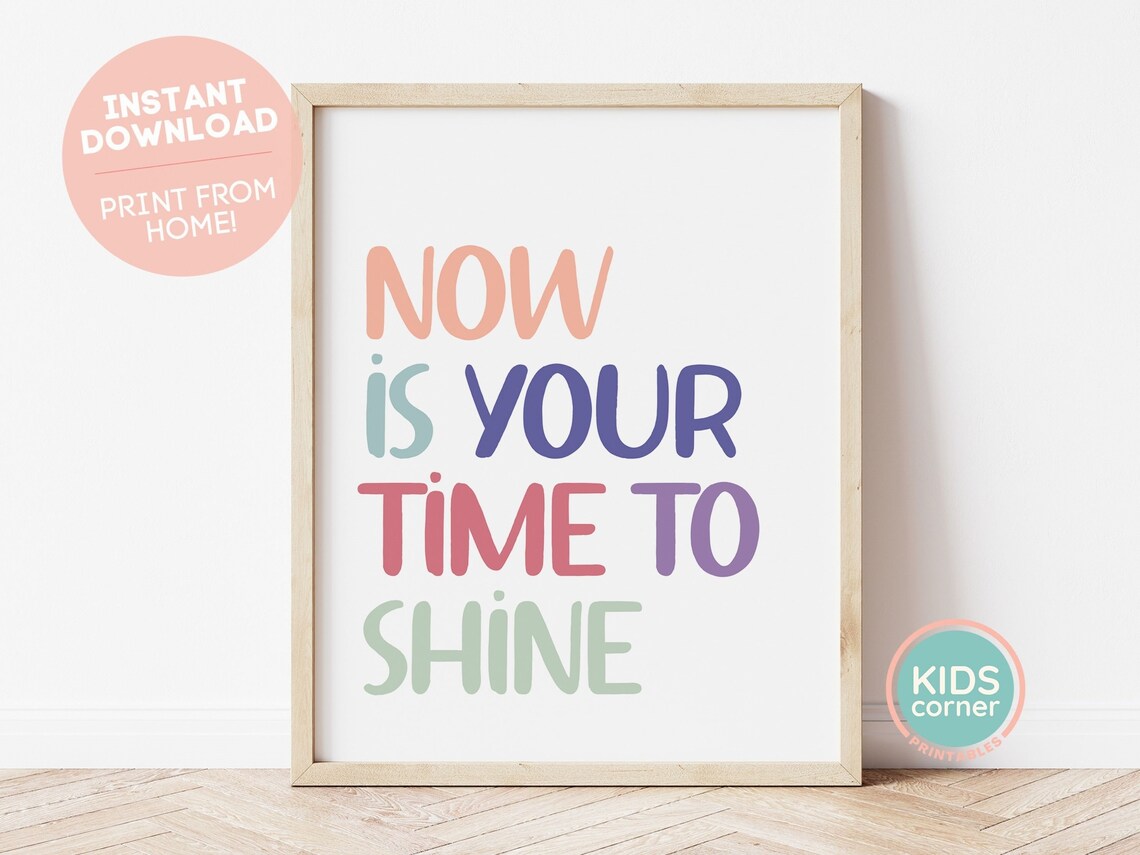 Now Is Your Time to Shine Colorful Encouragement Quote Poster