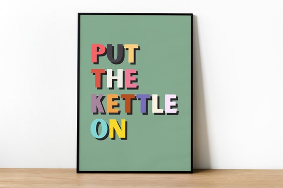 Put The Kettle On Office Wall Decor Coffee Wall Art Funny Coffee Quote Wall Decor Quirky Coffee Wall Decor