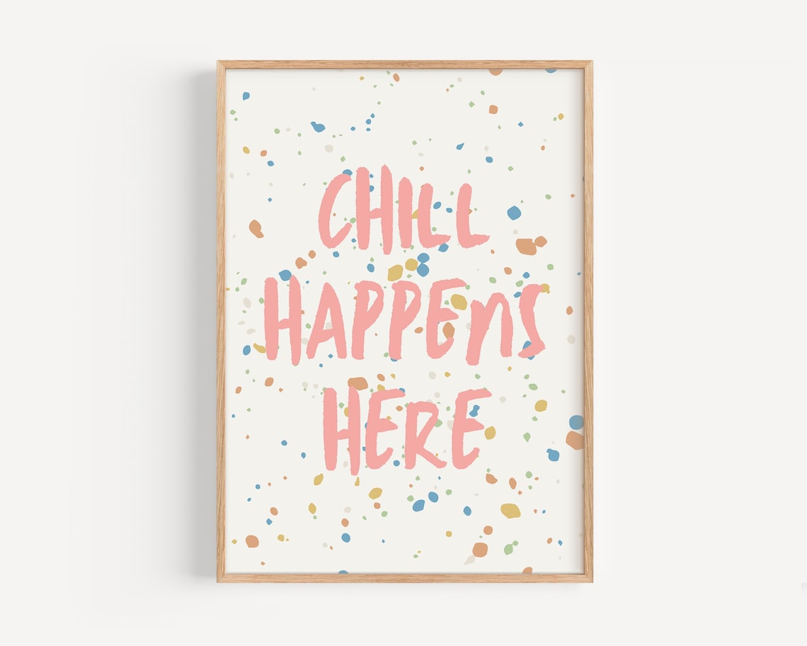 Chill Happens Here Pink Hand Lettered Confetti Relax Quote Poster