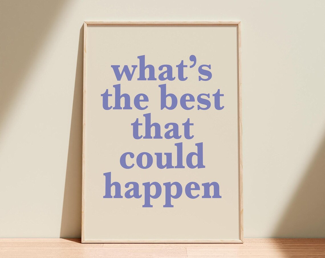 Whats the Best That Could Happen Periwinkle Serif Quote Print - Image 4