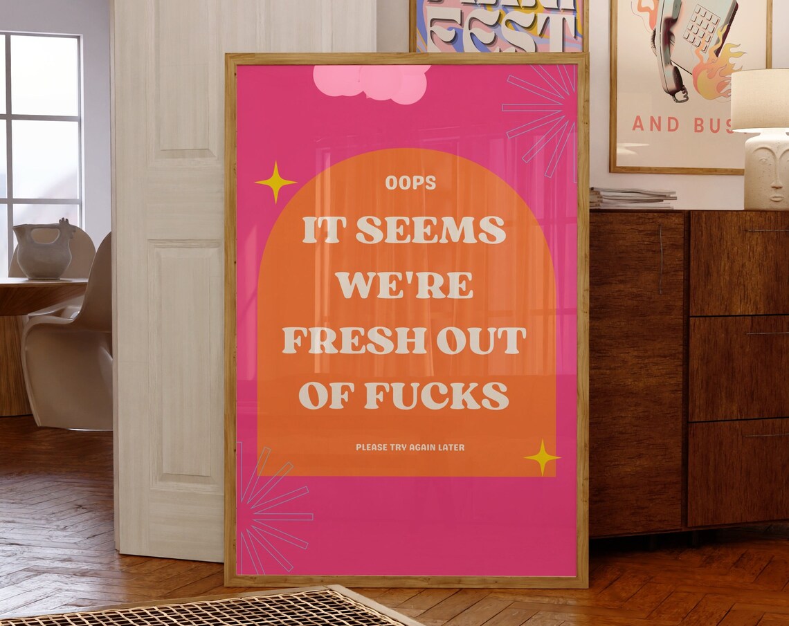 Funny Quirky Fresh Out Of Fucks Quote Poster - Image 3