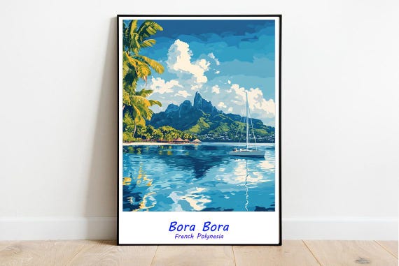 Bora Bora Travel Print French Island Print Bora Bora Gift Poster The Art Of Travel In French Polynesia Bora Bora Travel Poster