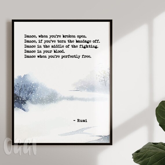 Rumi Dance When You Are Broken Open Snowy Watercolor Quote Poster
