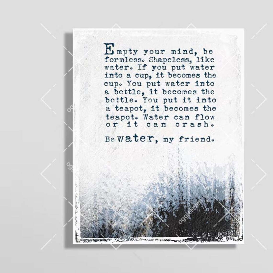 Be Water, My Friend Inspirational Quote Art Print