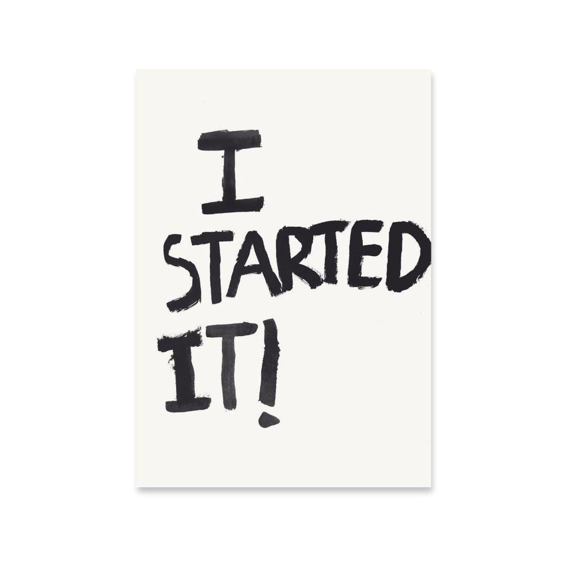 I Started It Funny Hand Painted Black White Typography Poster
