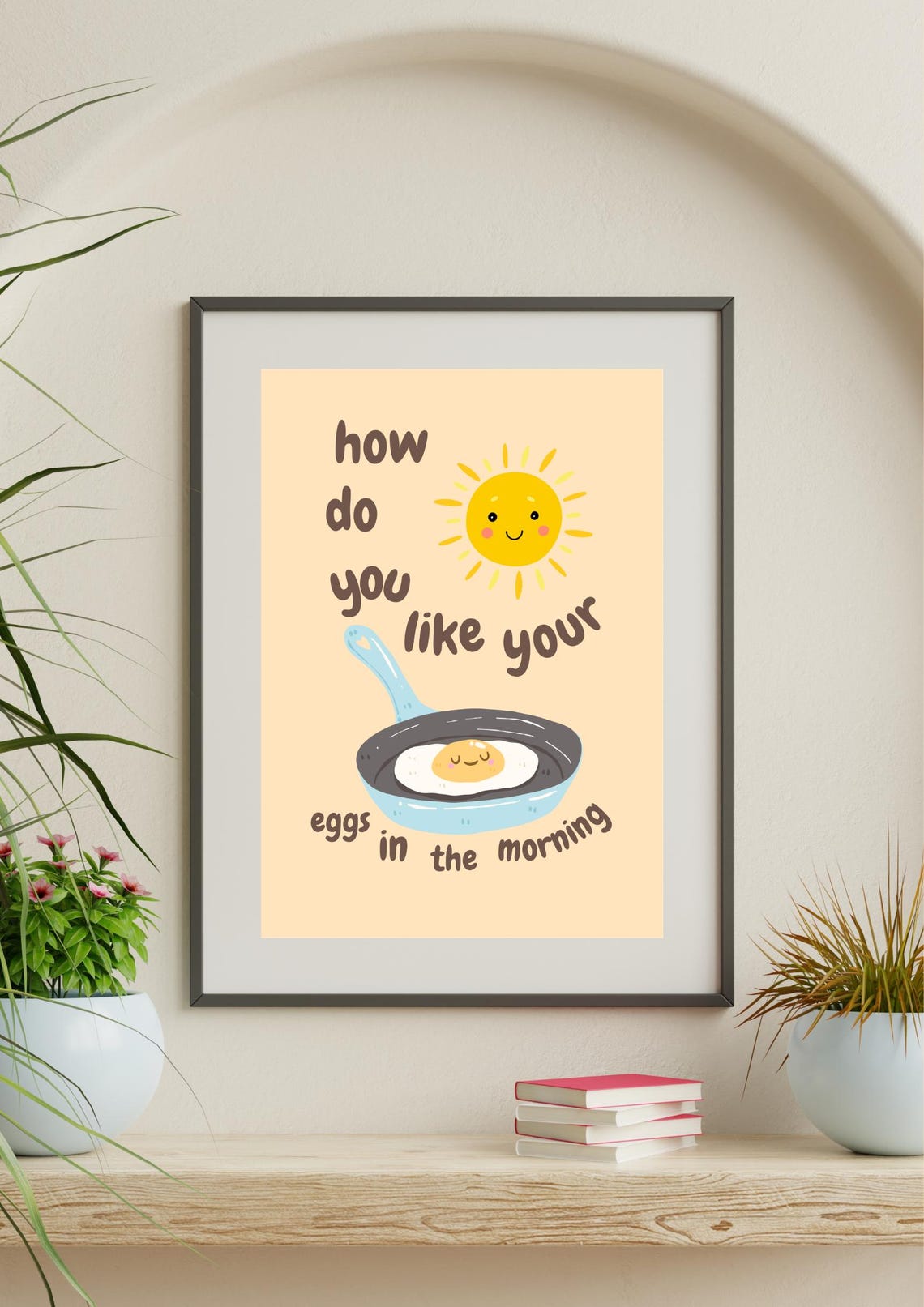 How Do You Like Your Eggs Fried Egg Pan Cute Kitchen Art Poster