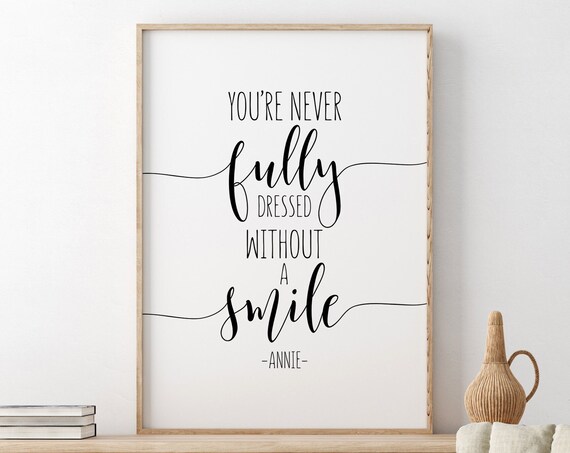 Annie You're Never Fully Dressed Without a Smile Quote Poster