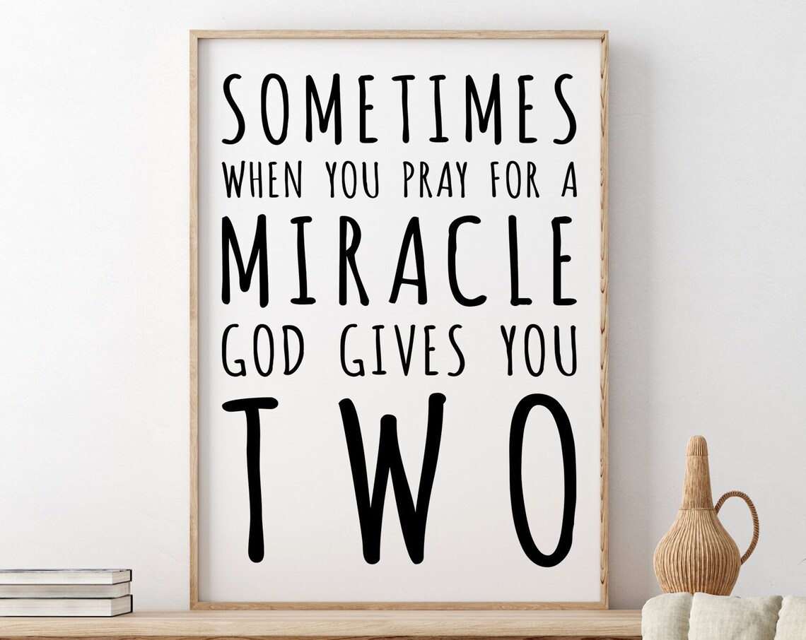 Sometimes When You Pray For A Miracle, Twins Art Print