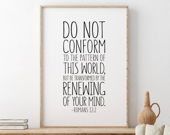 Romans 12:2 Do Not Conform Renewing Of Your Mind Verse Poster