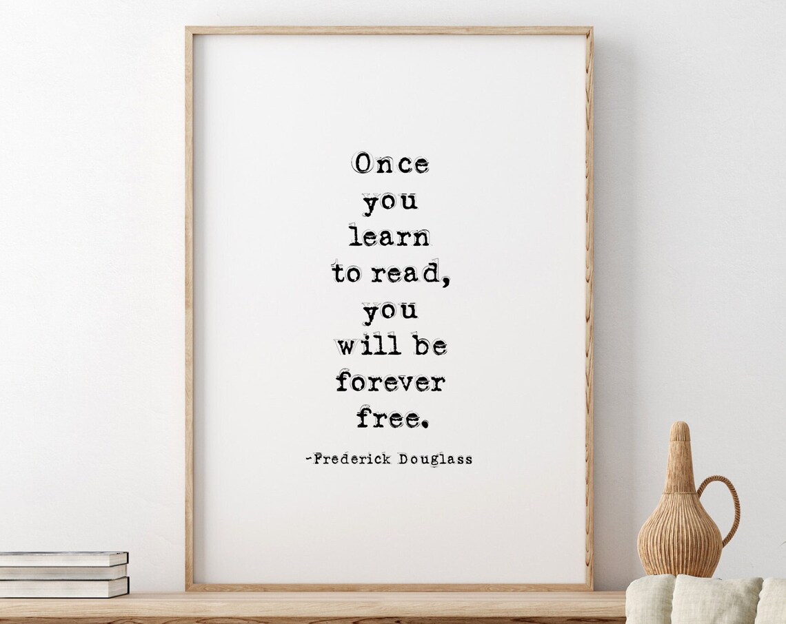 Frederick Douglass Once You Learn To Read Forever Free Quote Poster