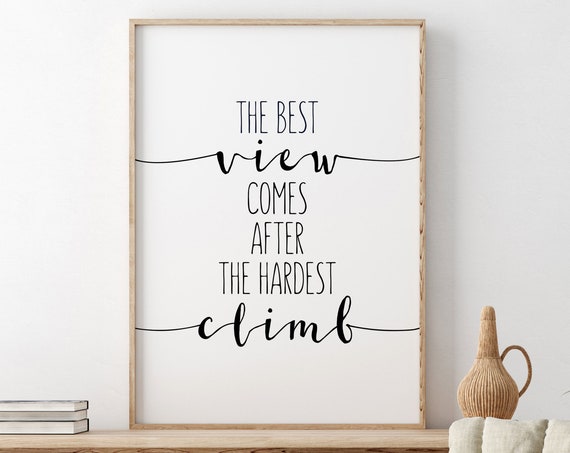 The Best View Comes After The Hardest Climb Wall Decor Gift For Him Motivational Quote Inspirational Quote Mountain Quote