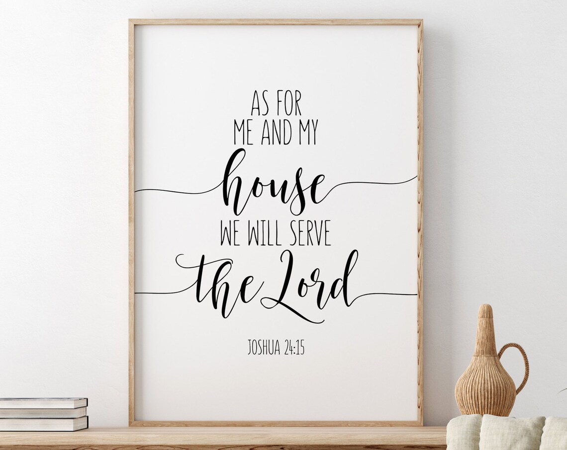 As For Me And My House We Will Serve The Lord Joshua 24:15 Poster