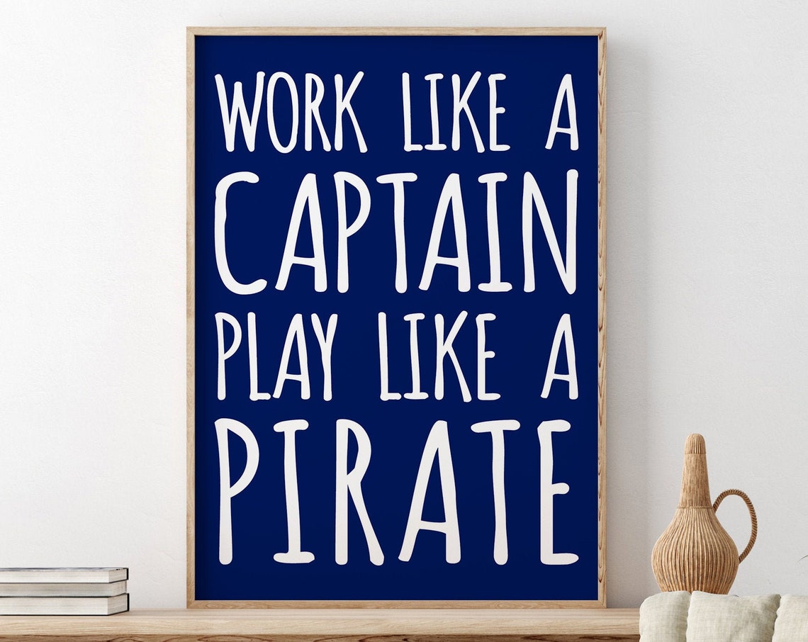 Work Like A Captain Play Like A Pirate Wall Art Kids Wall Decor Kids Gift Nautical Decor Boys Room Decor Navy Blue