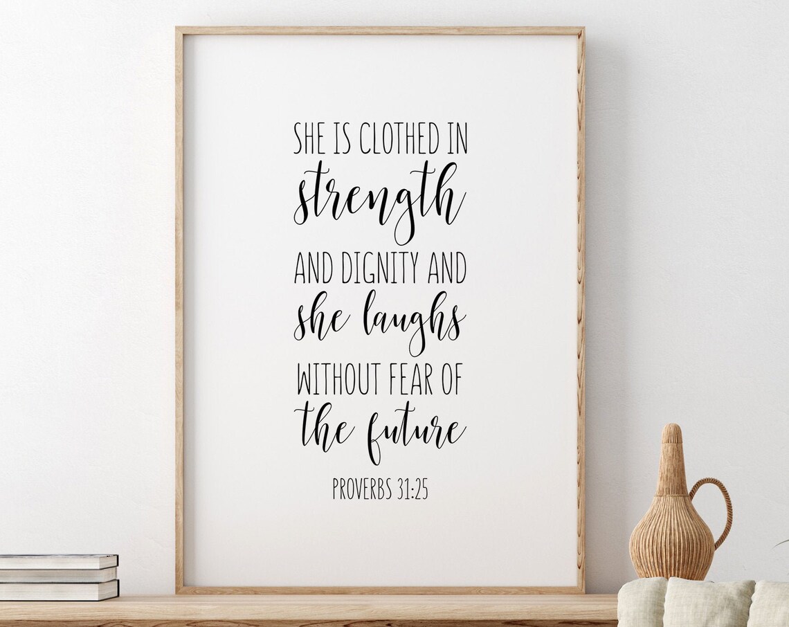 She Is Clothed In Strength And Dignity, Scripture Art