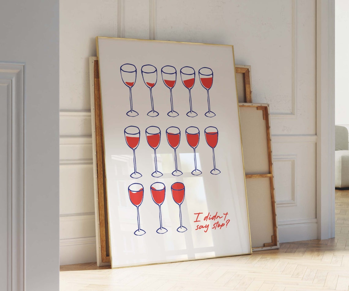 I Didnt Say Stop Red Wine Glasses Funny Kitchen Humor Wall Poster