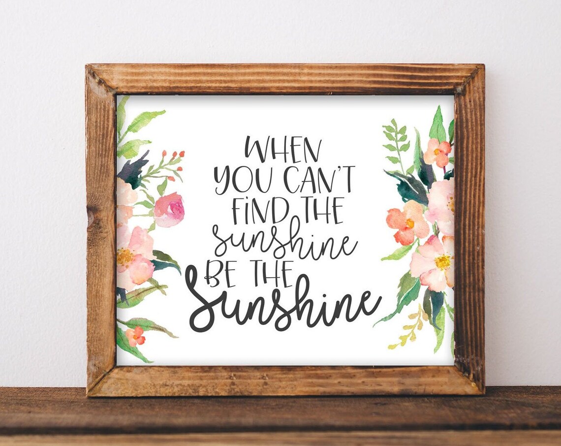 When You Can't Find the Sunshine Be the Sunshine Quote Poster