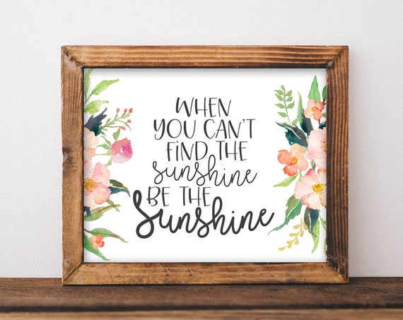 Wall Art When You Cant Find The Sunshine Be Sun Office Decor Inspirational Happiness Quote Cubicle Dorm Home