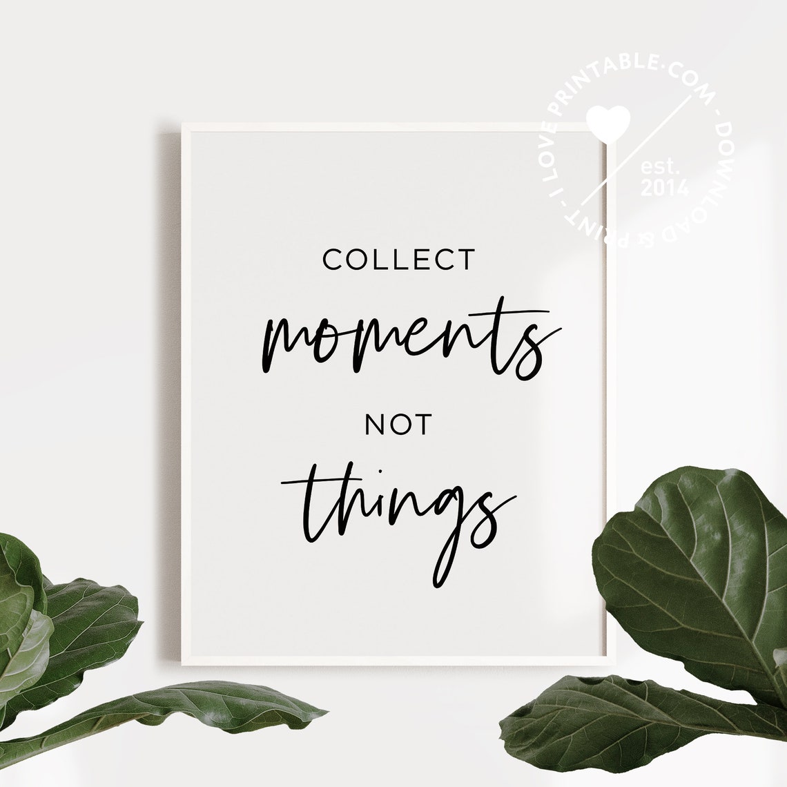 Collect Moments Not Things Inspirational Quote Typography Poster