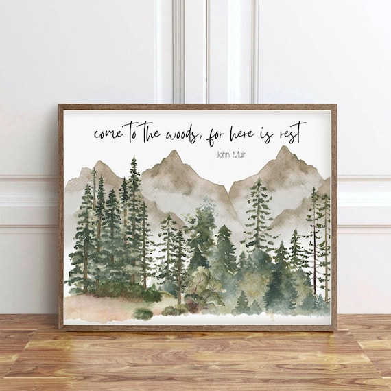 John Muir Come To The Woods Quote Watercolor Mountain Forest Print
