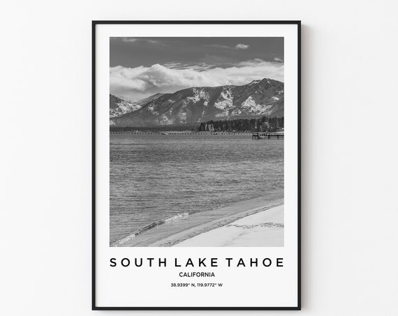 South Lake Tahoe Travel Poster Tahoe Print Tahoe Photo Print Black And White Photography Monochrome Travel Photography California Travel