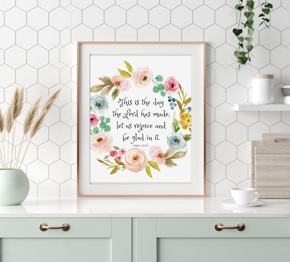 Psalm 11824 This Is The Day Lord Has Made Let Us Rejoice And Be Glad In It Bible Verse Wall Art Christian Gift Scripture Print 8x10