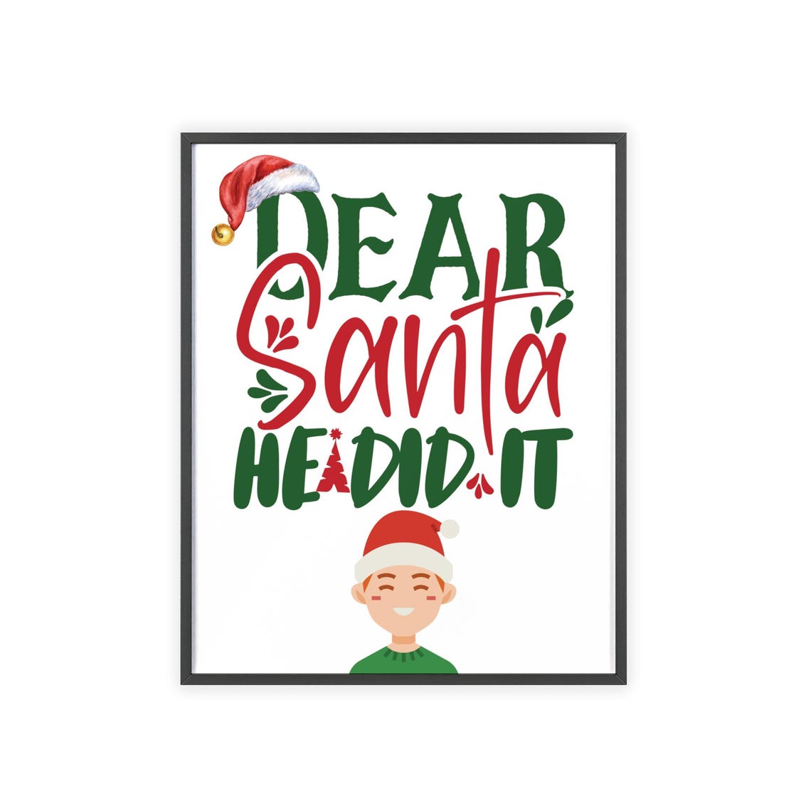 Dear Santa He Did It Funny Graduation Gift Party Poster Decor - Image 3