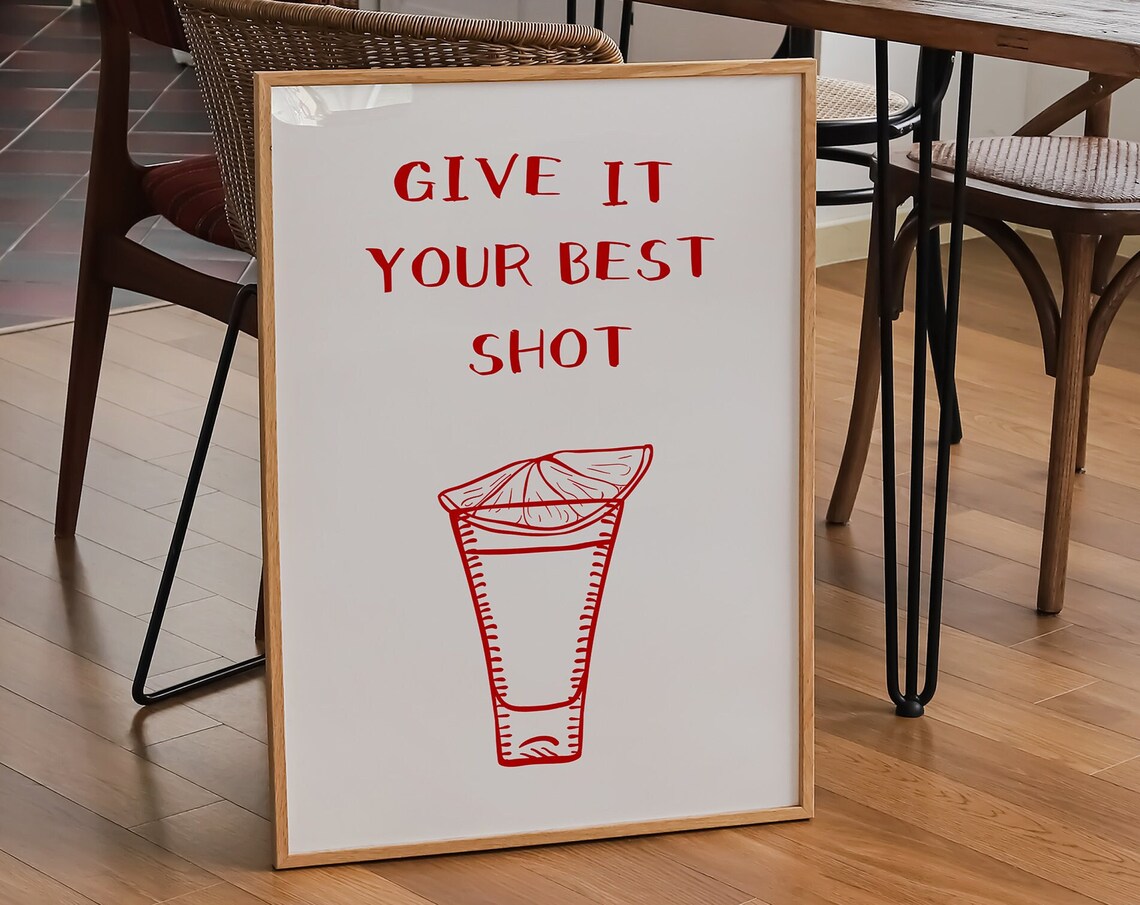 Give It Your Best Shot Tequila Shot Glass Bar Cart Wall Poster