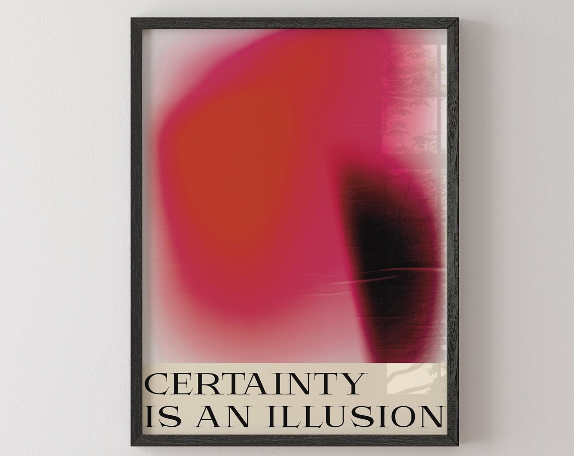 Certainty Is An Illusion Pink Aura Abstract Typography Quote Poster