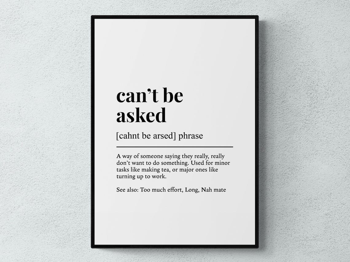 Cant Be Asked Phrase Funny Dictionary Definition British Slang Poster