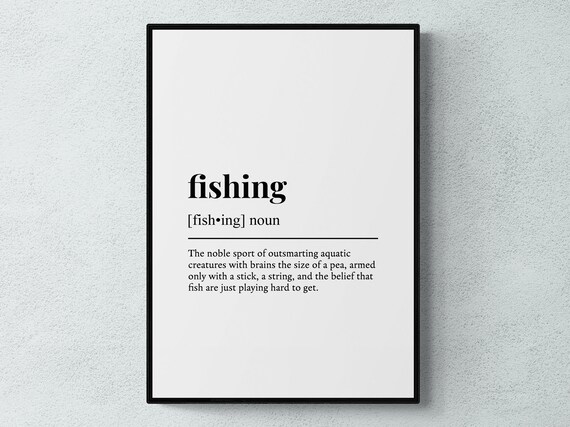 Fishing Humor Definition Art Print, Typography Quote