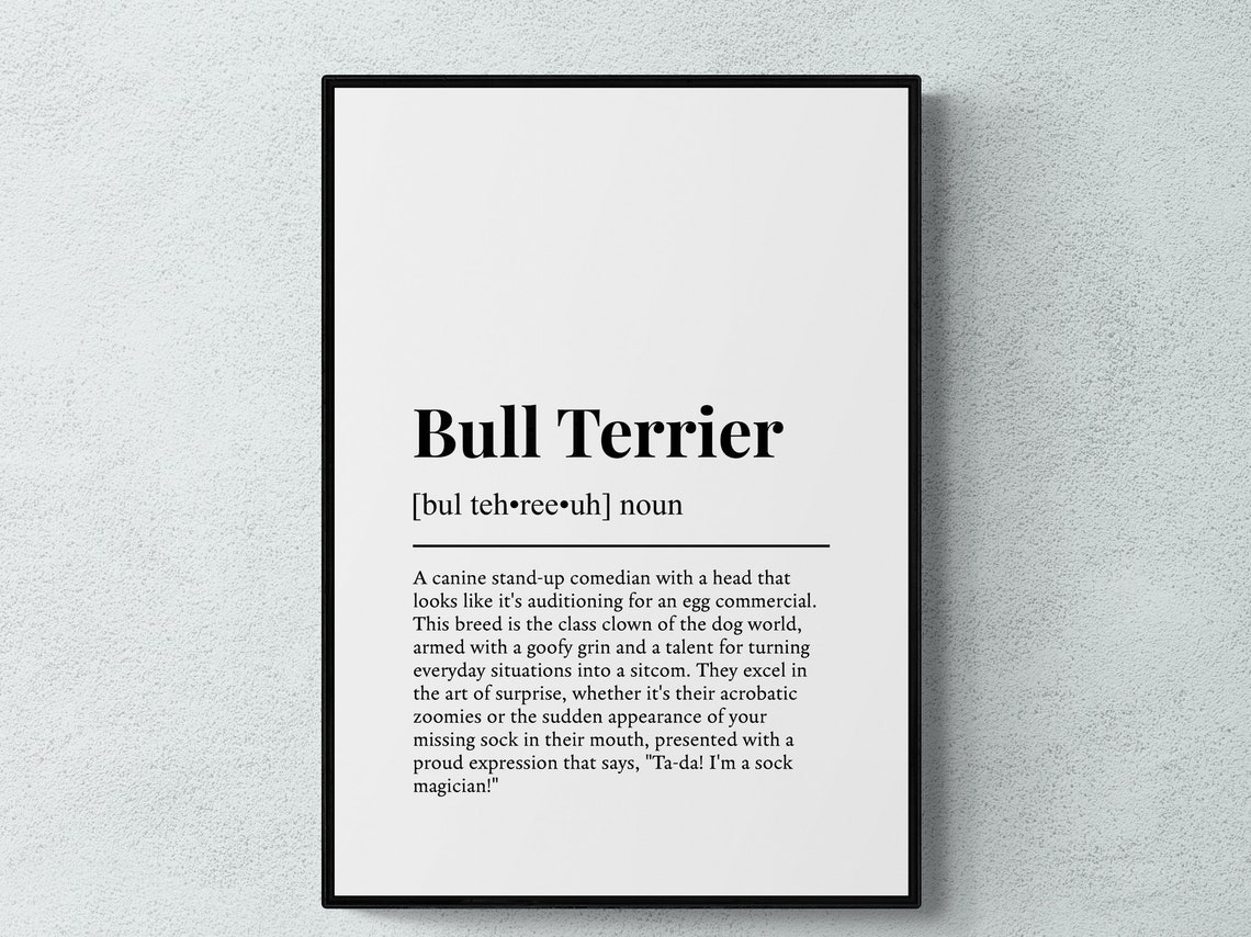 Bull Terrier Funny Dictionary Definition Dog Breed Lover Gift Poster