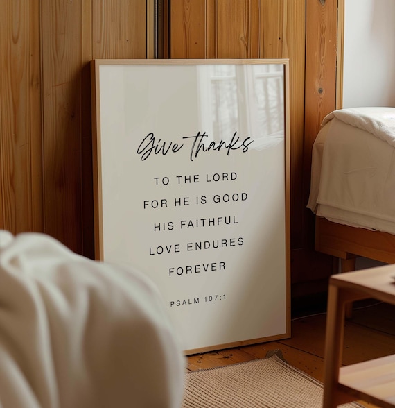 Give Thanks To The Lord Psalm 107:1 Minimal Faith Quote Poster