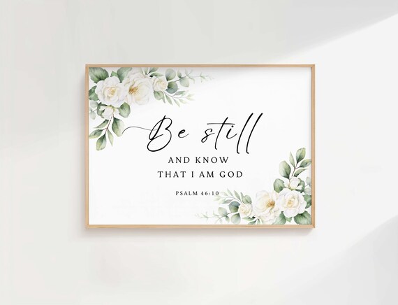 Be Still And Know That I Am God Poster Psalm 4610 Floral Scripture Art