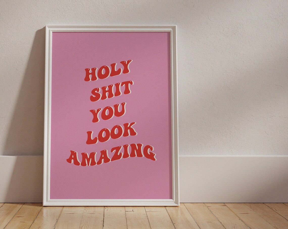 Holy Shit You Look Amazing Red Retro Pink Quote Positive Poster - Image 5