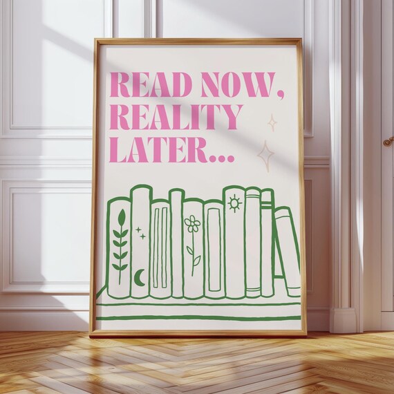 Read Now Reality Later Wall Art Inspirational Book Lover Motivational Cute Pink Green Library Decor