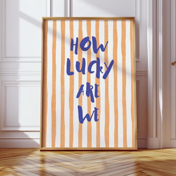 How Lucky Are We In Orange Trendy Retro Poster Print Home Decor Cute Housewarming Wall Art