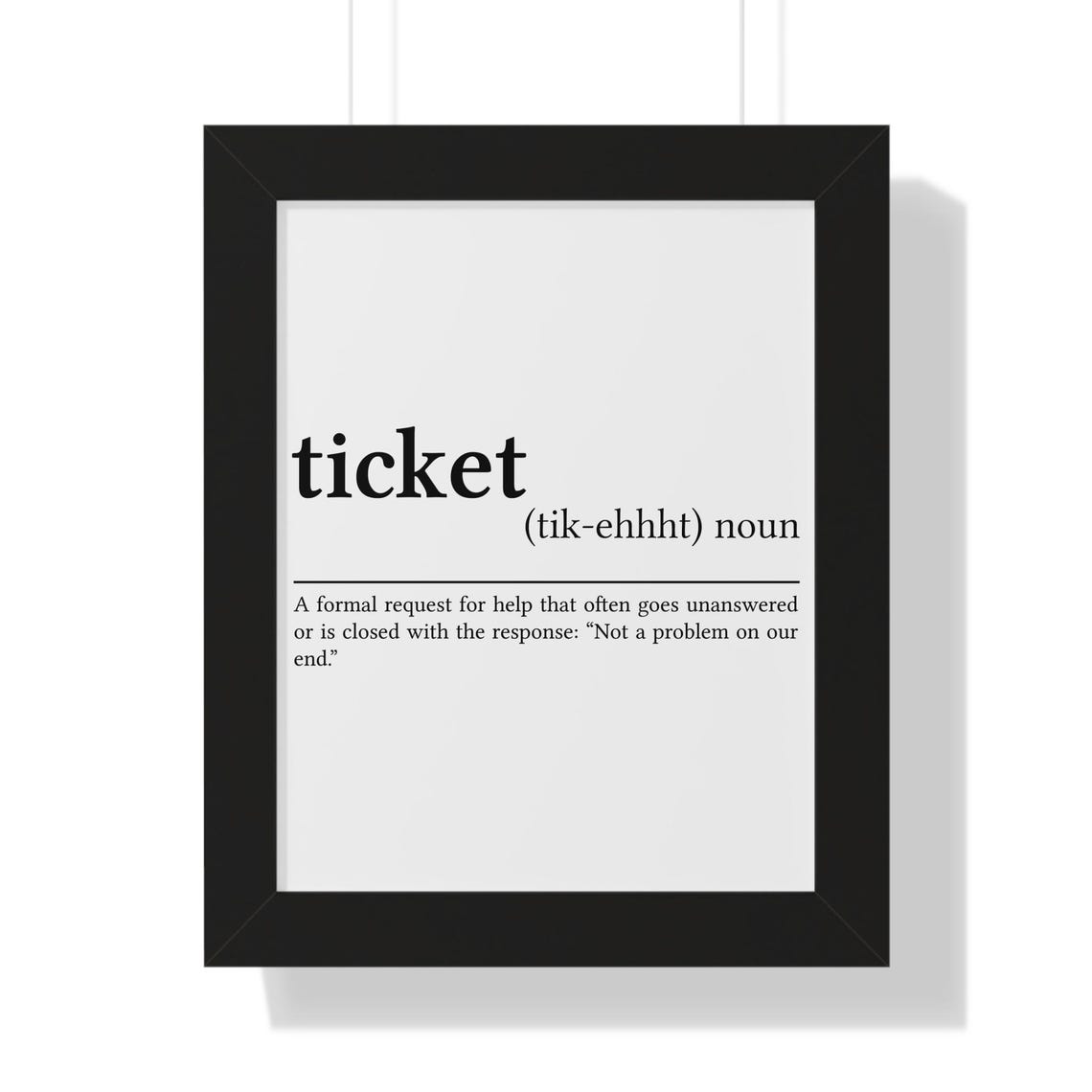 Ticket Funny Definition Poster for IT Help Desk Office Decor