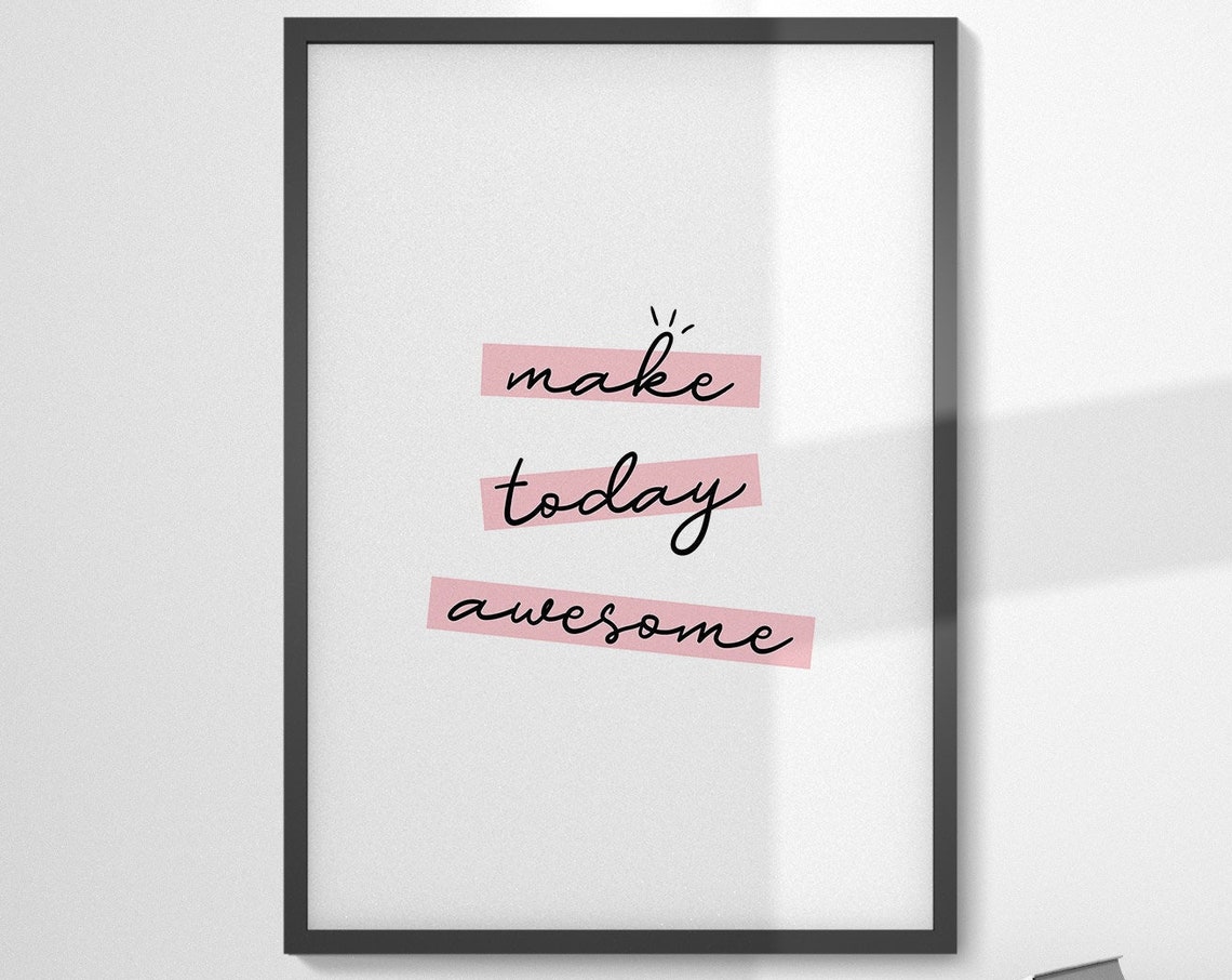Make Today Awesome Pink Highlight Script Quote Inspiring Poster - Image 5