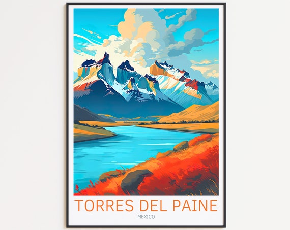 Torres Del Paine Travel Poster Mexico Wall Art The Perfect Gift And A Lasting Travel Memory Art Print Print