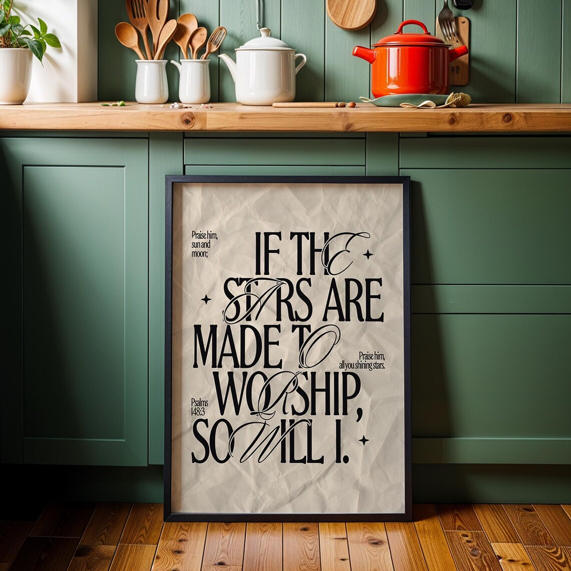 If Stars Are Made To Worship So Will I Psalms 148:3 Typography Poster