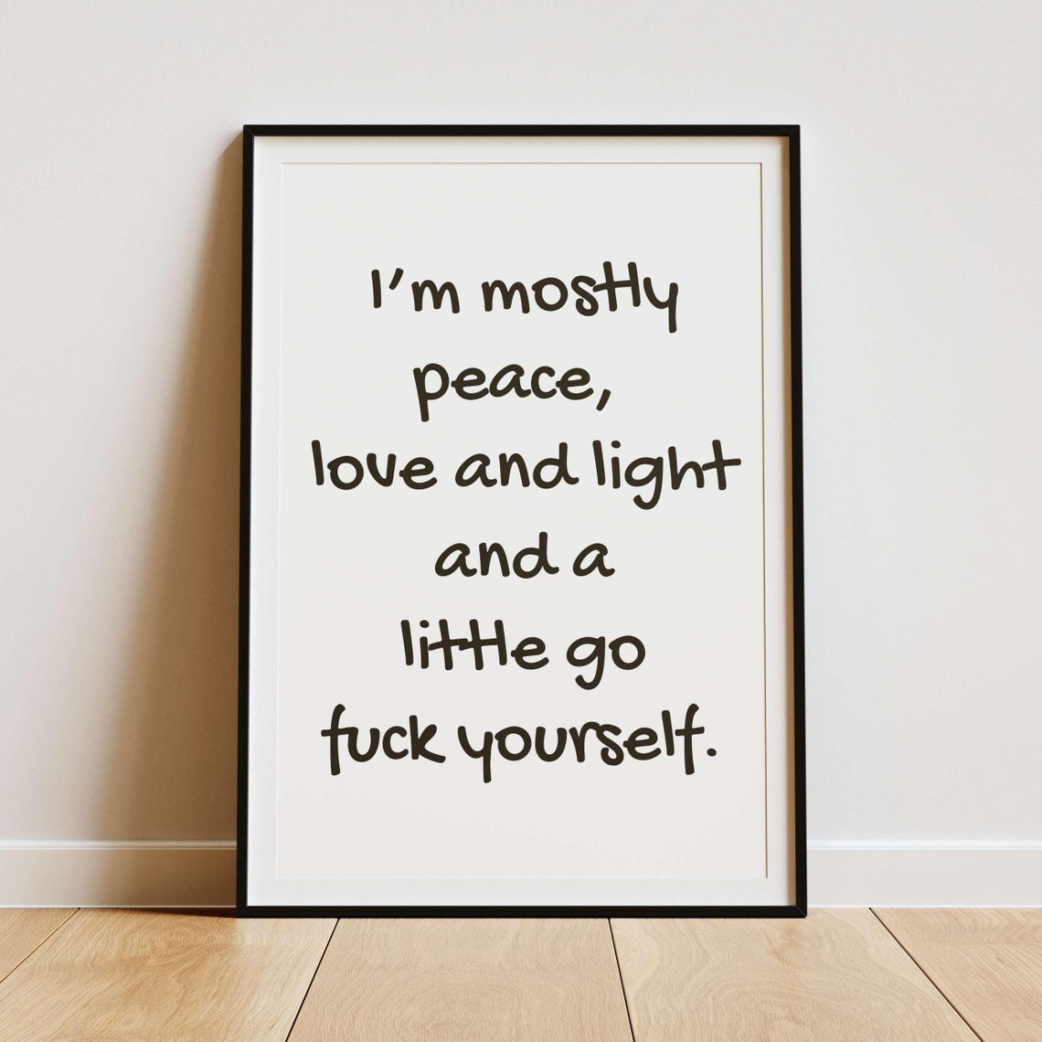 Mostly Peace Love and Light Plus Go Fuck Yourself Humor Poster - Image 2