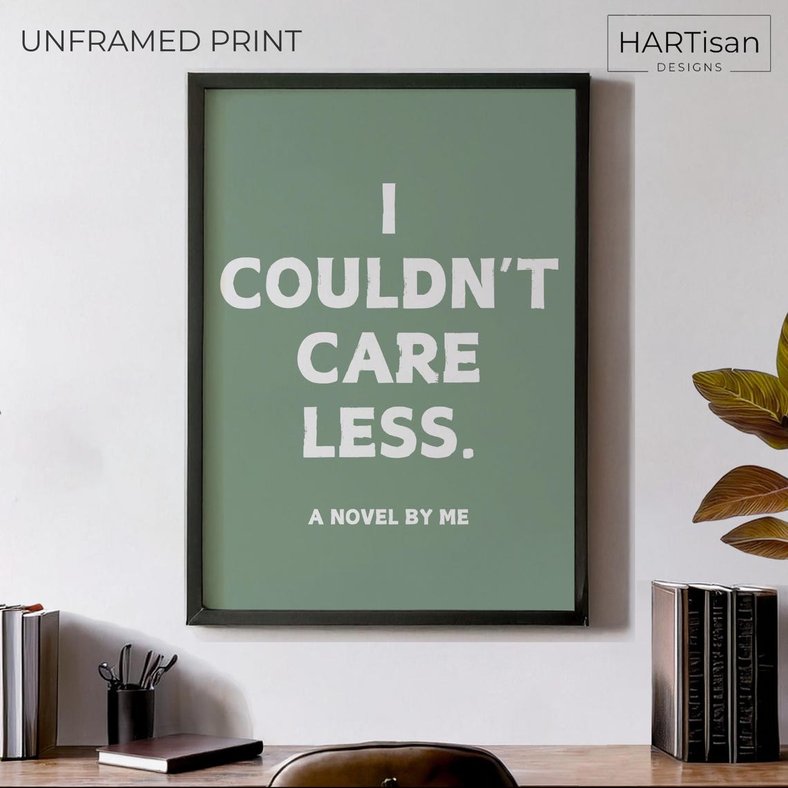 I Couldnt Care Less A Novel By Me Funny Sarcastic Book Poster
